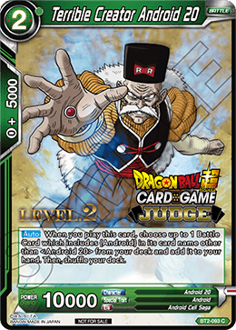Terrible Creator Android 20 (Level 2) - Judge Promotion Cards - Promo - BT2-093