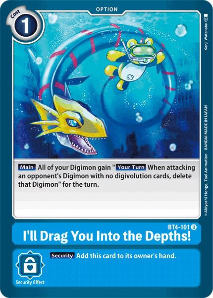 I'll Drag You Into the Depths - Great Legend - Uncommon - BT4-101 U